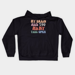 My Brain Has Too Many Tabs Open by Poveste Kids Hoodie